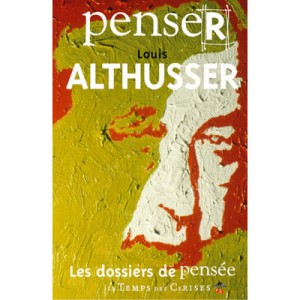 Penser Louis Althusser - Louis Althusser