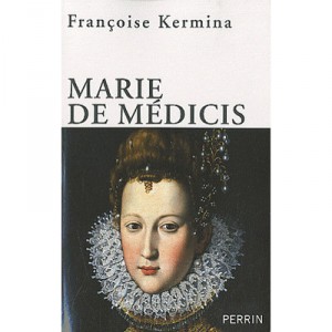 Marie De Medicis - Francoise Kermina