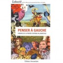 Penser A Gauche , Figures De La Pensee Critique Aujourd'hui - Collectif