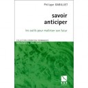 Savoir Anticiper - Philippe Gabillet