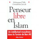 Penseur Libre En Islam , Un Intellectuel Musulman Dans La Tunisie De Ben Ali - Mohammed Talbi , Gwendoline Jarczyk