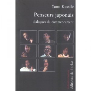 Penseurs Japonais , Dialogues Du Commencement - Yann Kassile