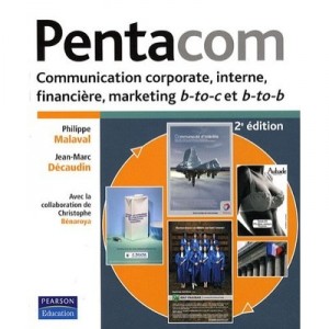 Pentacom , Communication Coporate, Interne, Financiere, Marketing B-to-c Et B-to-b (2e Edition) - Philippe Malaval , Jean-marc 