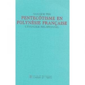 Pentecotisme En Polynesie Francaise - Yannick Fer
