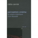 Perception-cinema Les Enjeux Stylistiques D Un Dispositif - Zernik