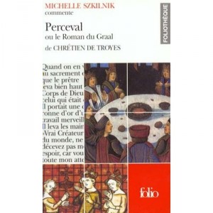 Perceval or the Grail romances of Chrétien de Troyes - Michelle Szkilnik