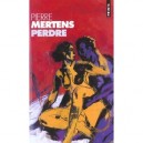 Perdre - Pierre Mertens