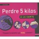 Perdre 5 Kg A La Carte - Bohlmann