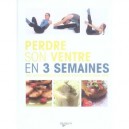 Perdre Son Ventre En Trois Semaines - Collectif