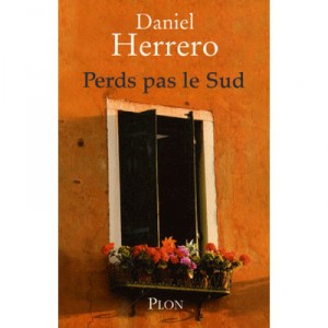 Perds Pas Le Sud - Daniel Herrero