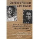 Charles De Foucauld, Abbe Huvelin , 20 Ans De Correspondance Entre Charles De Foucauld Et Son Directeur Spirituel 1890-1910 - J