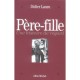Pere-fille , Une Histoire De Regard - Didier Lauru