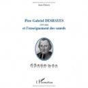 Pere Gabriel Deshayes (1767-1841) Et L'enseignement Des Sourds - Jean Cheory