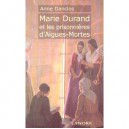 Marie Durand Et Les Prisonnieres D'aigues-mortes - Anne Danclos