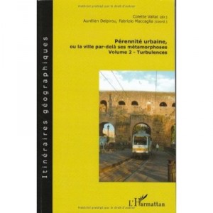 Perennite Urbaine, Ou La Ville Par Dela Ses Meetamorphoses T.2 , Turbulences - Colette Vallat , Aurelien Delpirou