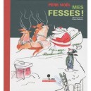 Pere Noel Mes Fesses ! - Thierry Lenain , Bruce Roberts
