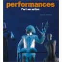Performances , L'art En Action - Roselee Goldberg