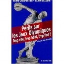 Perils Sur Les Jeux Olympiques , Trop Vite, Trop Haut, Trop Fort ? - Alain Billouin , Henri Charpentier