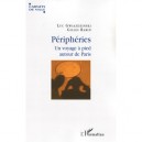 Peripheries , Un Voyage A Pied Autour De Paris - Luc Gwiazdzinski , Gilles Rabin