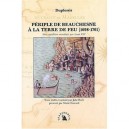 Periple De Beauchesne A La Terre De Feu, 1698-1701 , Une Expedition Mandatee Par Louis Xiv - Duplessis