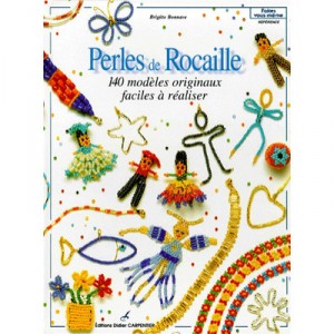 Perles De Rocaille 140 Modeles Originaux - Brigitte Bonnave
