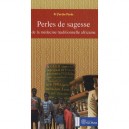 Perles De Sagesse De La Medecine Traditionnelle Africaine - Yvette Pares