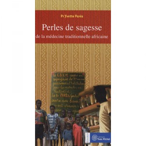 Pearls Of Wisdom From The African Traditional Medicine - Yvette Pares