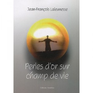 Perles D Or Sur Champs De Vie - Lajeunesse Jf