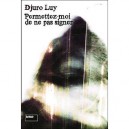 Permettez-moi De Ne Pas Signer - Djuro Luy