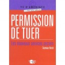 Permission De Tuer , Les Nouveaux Services Secrets - Seymour Hersh