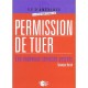 Permission De Tuer , Les Nouveaux Services Secrets - Seymour Hersh