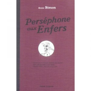 Persephone Aux Enfers - Anne Simon
