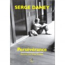 Perseverance , Entretien Avec Serge Toubiana - Serge Daney