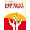 Perseverant Dans La Prier - Jean Lafrance