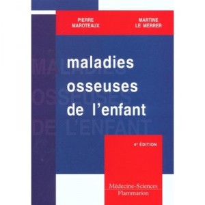 Bone Diseases of the child - Pierre Maroteaux, Martine Le Merrer