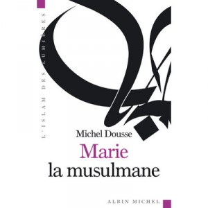 Marie La Musulmane - Michel Dousse