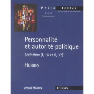 Personnalite Et Autorite Politique , Leviathan I, 16 Et Ii, 17 - Hobbes , Arnaud Milanese