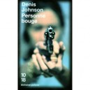 Personne Bouge - Denis Johnson
