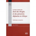 La Mise En Oeuvre Du Droit Des Refugies Et Des Personnes Deplacees En Afrique , Problematiques Et Perspectives - Mutoy Mubiala