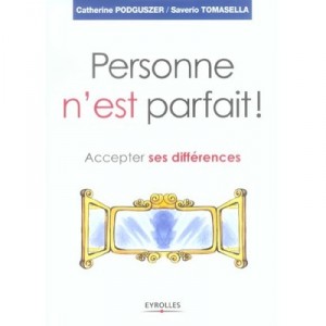 Personne N'est Parfait ! Accepter Ses Differences - Catherine Podguszer , Saverio Tomasella