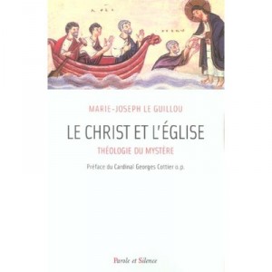 Le Christ Et L'eglise , Theologie Du Mystere - Marie-joseph Le Guillou