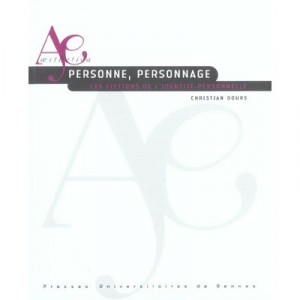 Personne, Personnage , Les Fictions De L'identite Personnelle - Christian Dours