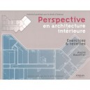 Perspective En Architecture Interieure , Exercices Et Recettes - Andre Ducellier