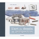 L'art Du Dessin En Perspective - Yves Leblanc