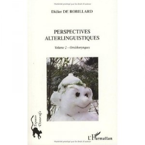 Perspectives Alterlinguistiques T.2 ,ornithorynques - Didier De Robillard