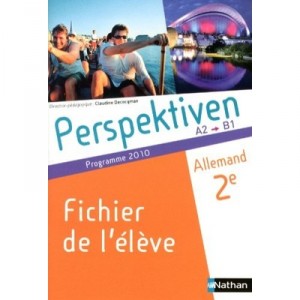 Perspektiven, Allemand , 2nde, Niveau A2/b1 , Fichier De L'eleve (edition 2010) - Claudine Decocqman