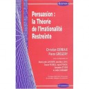 Persuasion , La Theorie De L'irrationalite  restreinte, Fondement De La Publicite - Christian Derbaix , Pierre Gregory