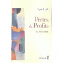 Pertes Et Profits , La Maturite - Lya Luft
