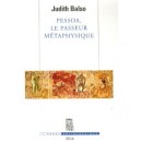 Pessoa, Le Passeur Metaphysique - Judith Balso