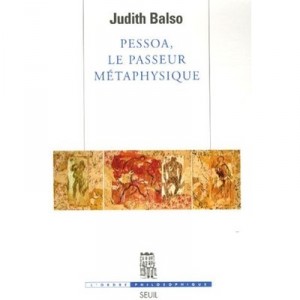 Pessoa, Le Passeur Metaphysique - Judith Balso